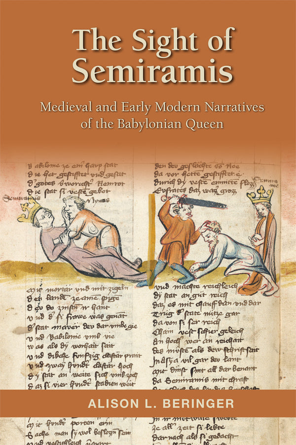 The Sight of Semiramis: Medieval and Early Modern Narratives of the Babylonian Q