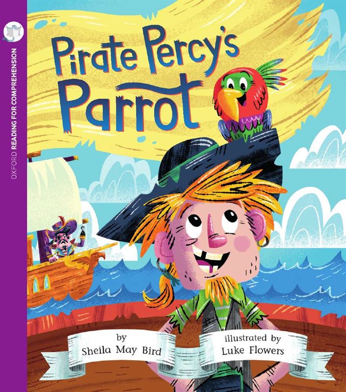 Reading for Comprehension Oxford Level 9: Pirate Percy's Parrot