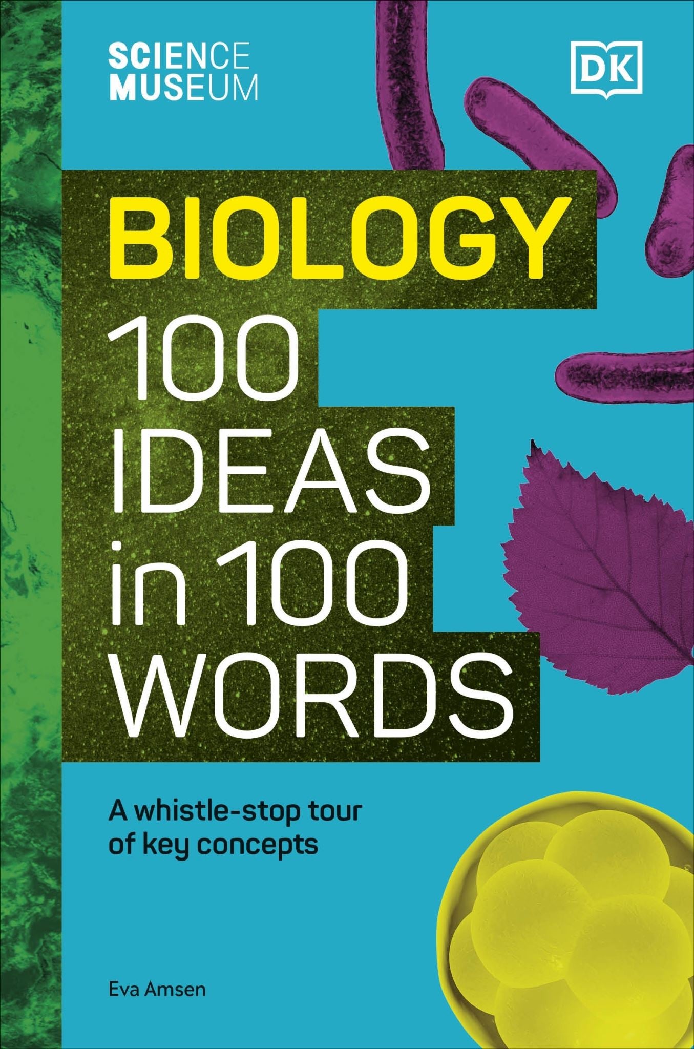 The Science Museum Biology 100 Ideas in 100 Words