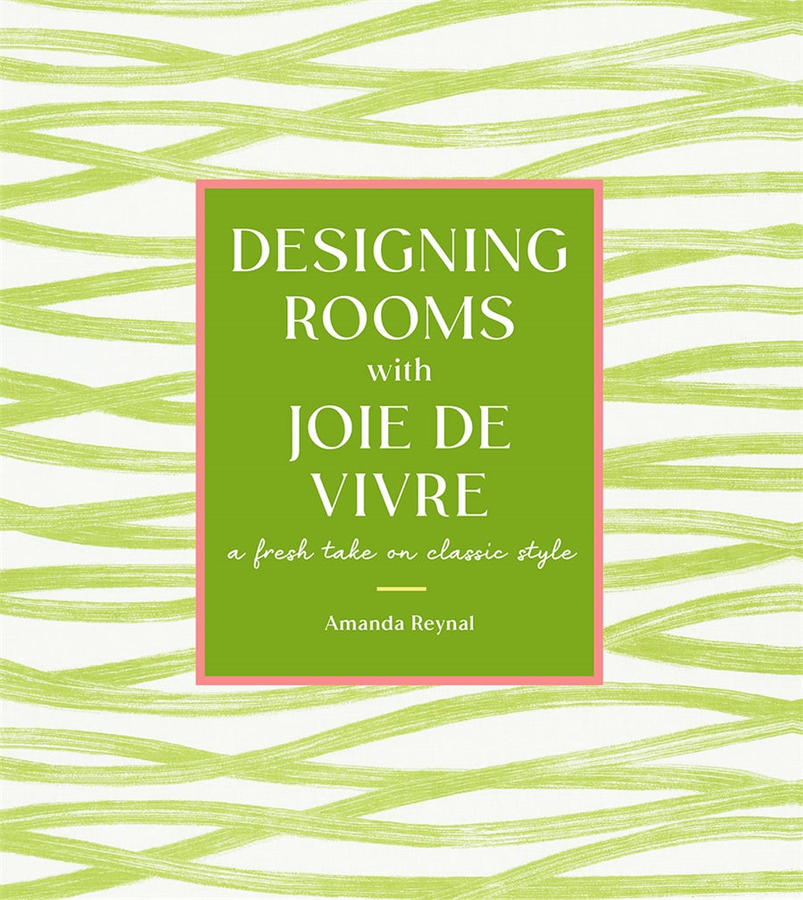 Designing Rooms with Joie de Vivre