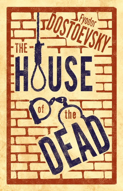 The House of the Dead: New Translation: Newly Translated and Annotated