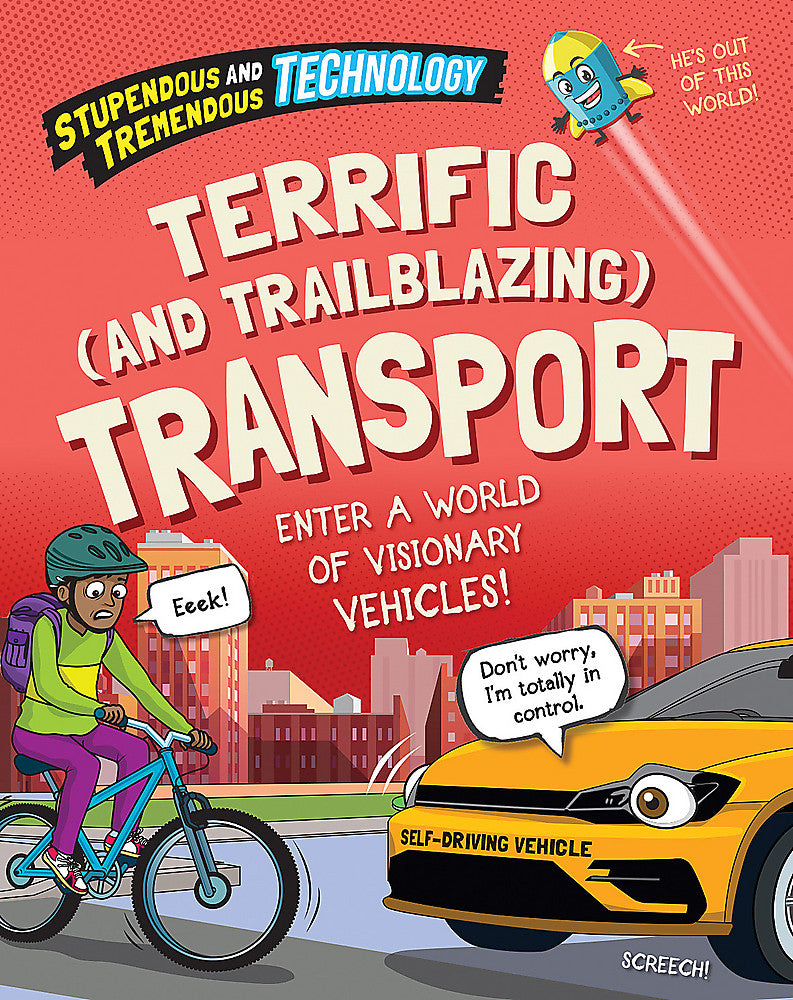 Stupendous and Tremendous Technology: Terrific and Trailblazing Transport
