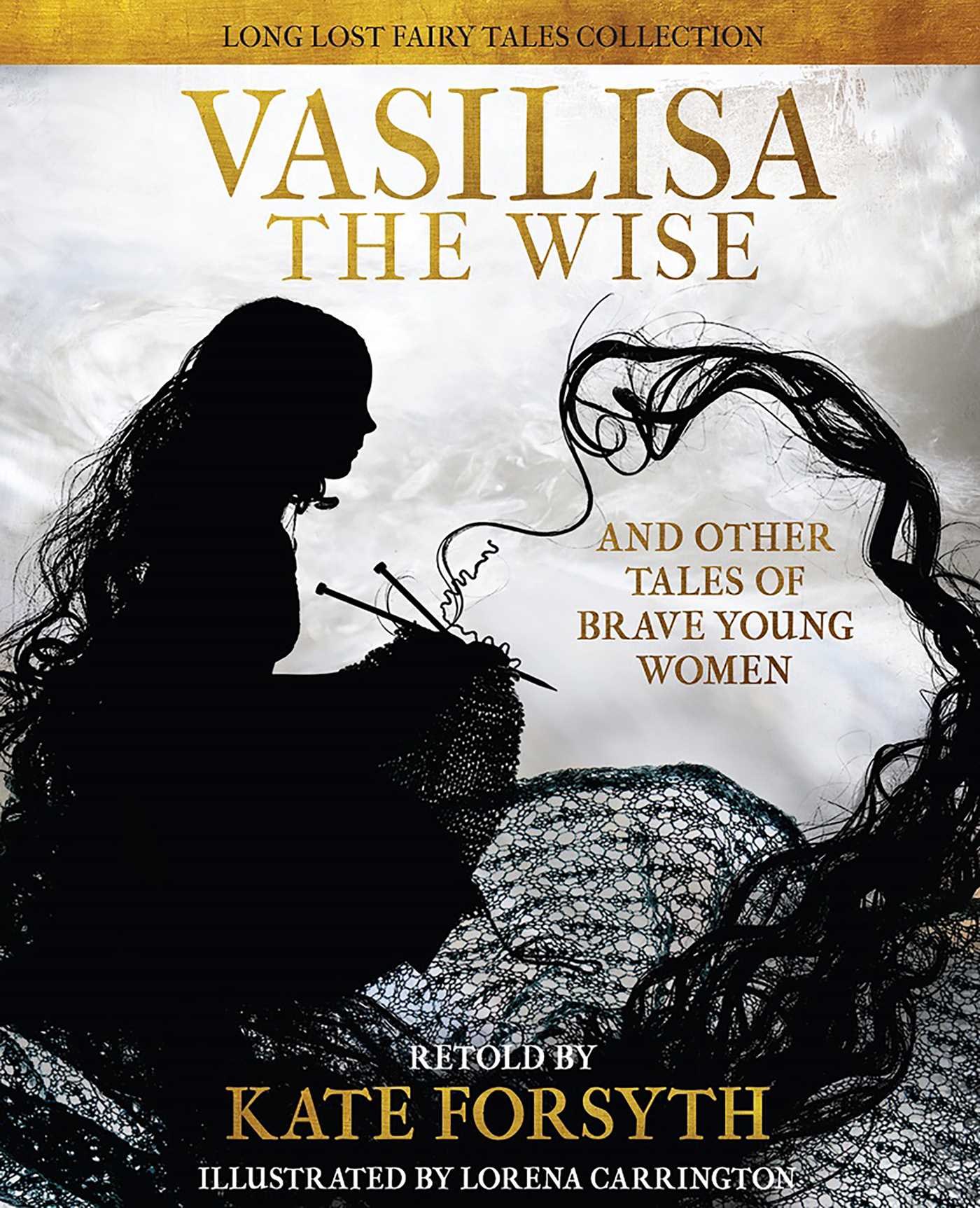 Vasilisa the Wise and Other Tales of Brave Young Women