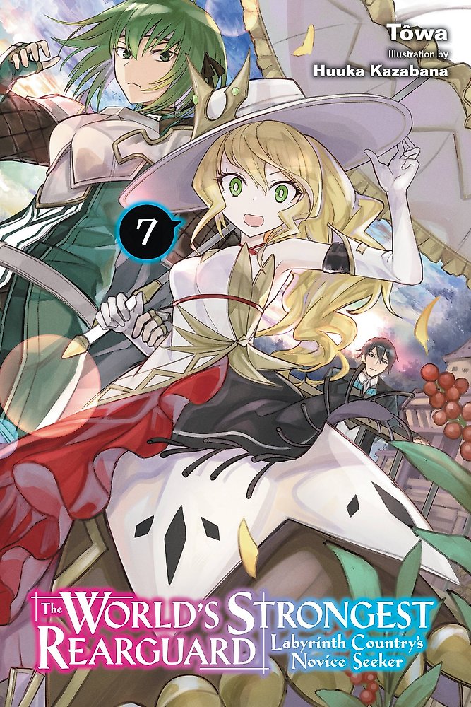 The World's Strongest Rearguard: Labyrinth Country's Novice Seeker, Vol. 7 (ligh