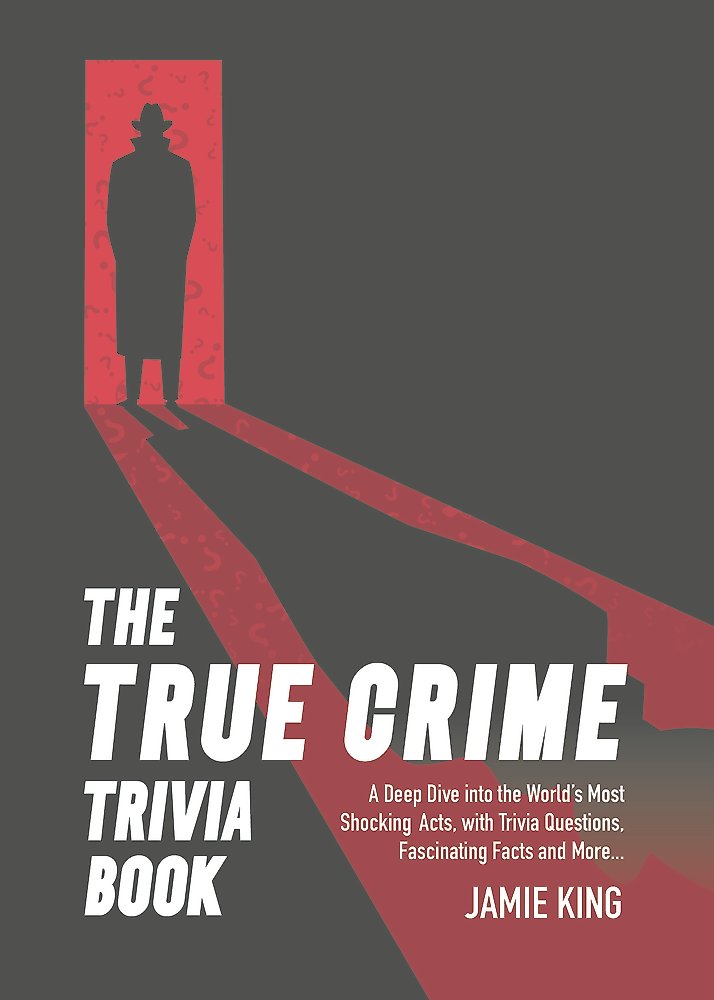 The True Crime Trivia Book