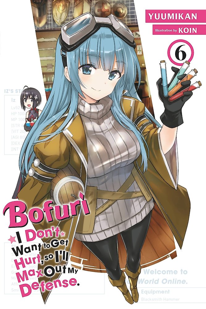 Bofuri: I Don't Want to Get Hurt, so I'll Max Out My Defense., Vol. 6 (light nov