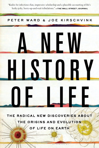 New History of Life: The Radical New Discoveries about the Origins and Evolution
