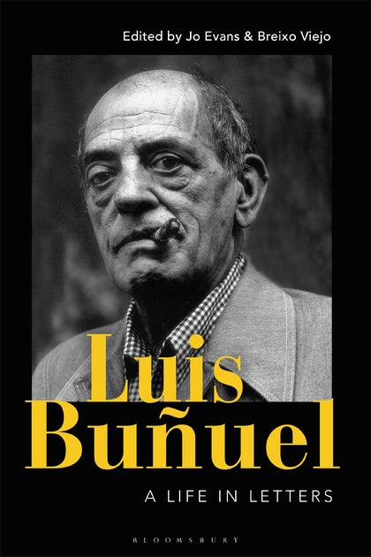 Luis Bunuel: A Life in Letters