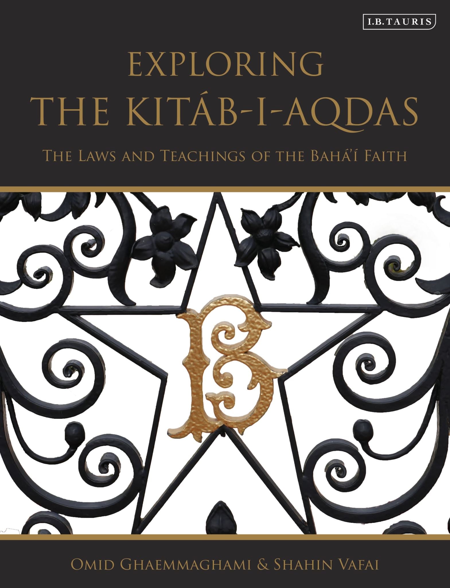 Exploring the Kitab-i-Aqdas: The Laws and Teachings of the Baha'i Faith
