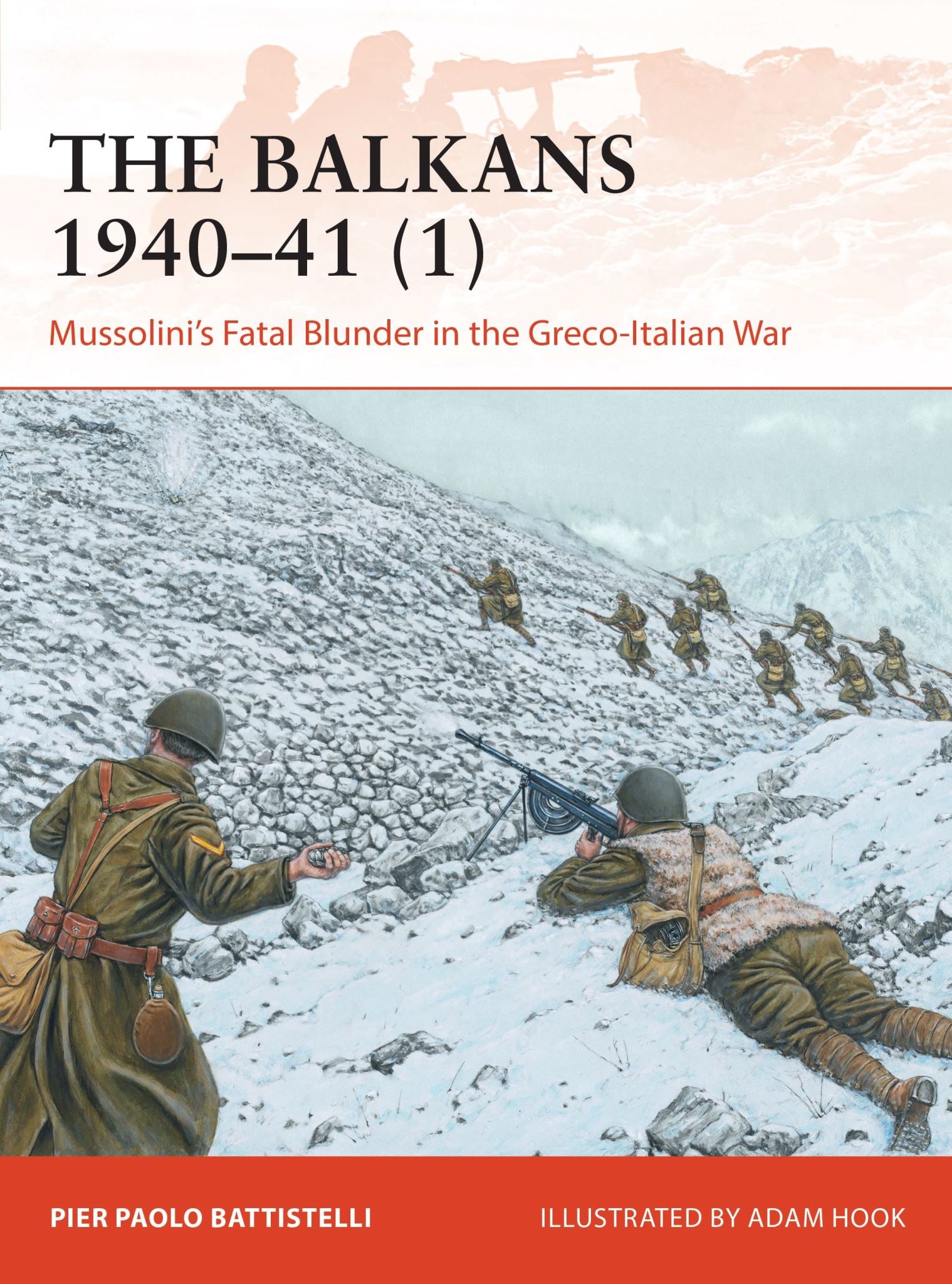 The Balkans 1940-41 (1): Mussolini's Fatal Blunder in the Greco-ItalianWar