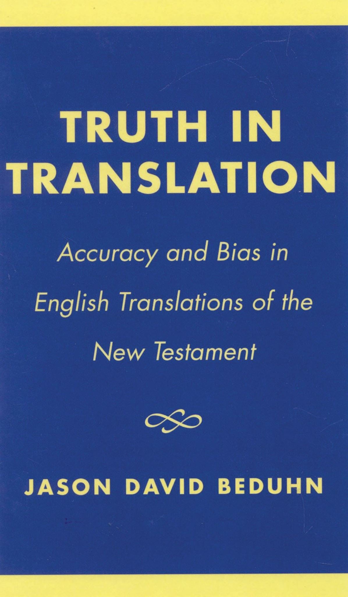 Truth in Translation: Accuracy and Bias in English Translations of the New Testa