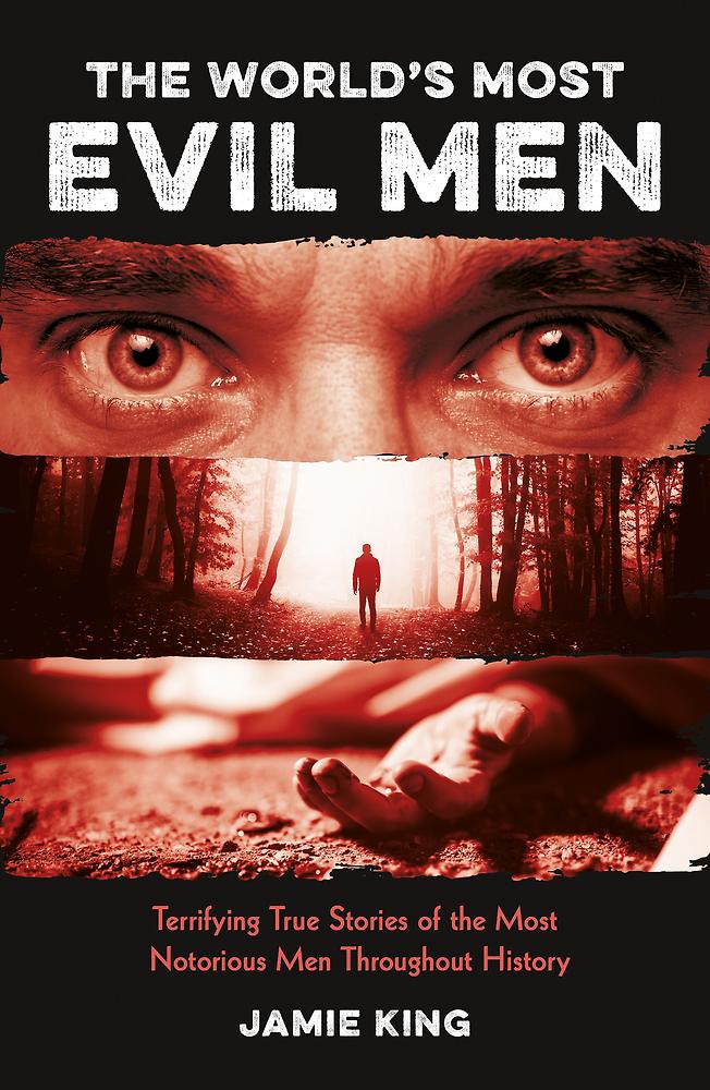 The World's Most Evil Men