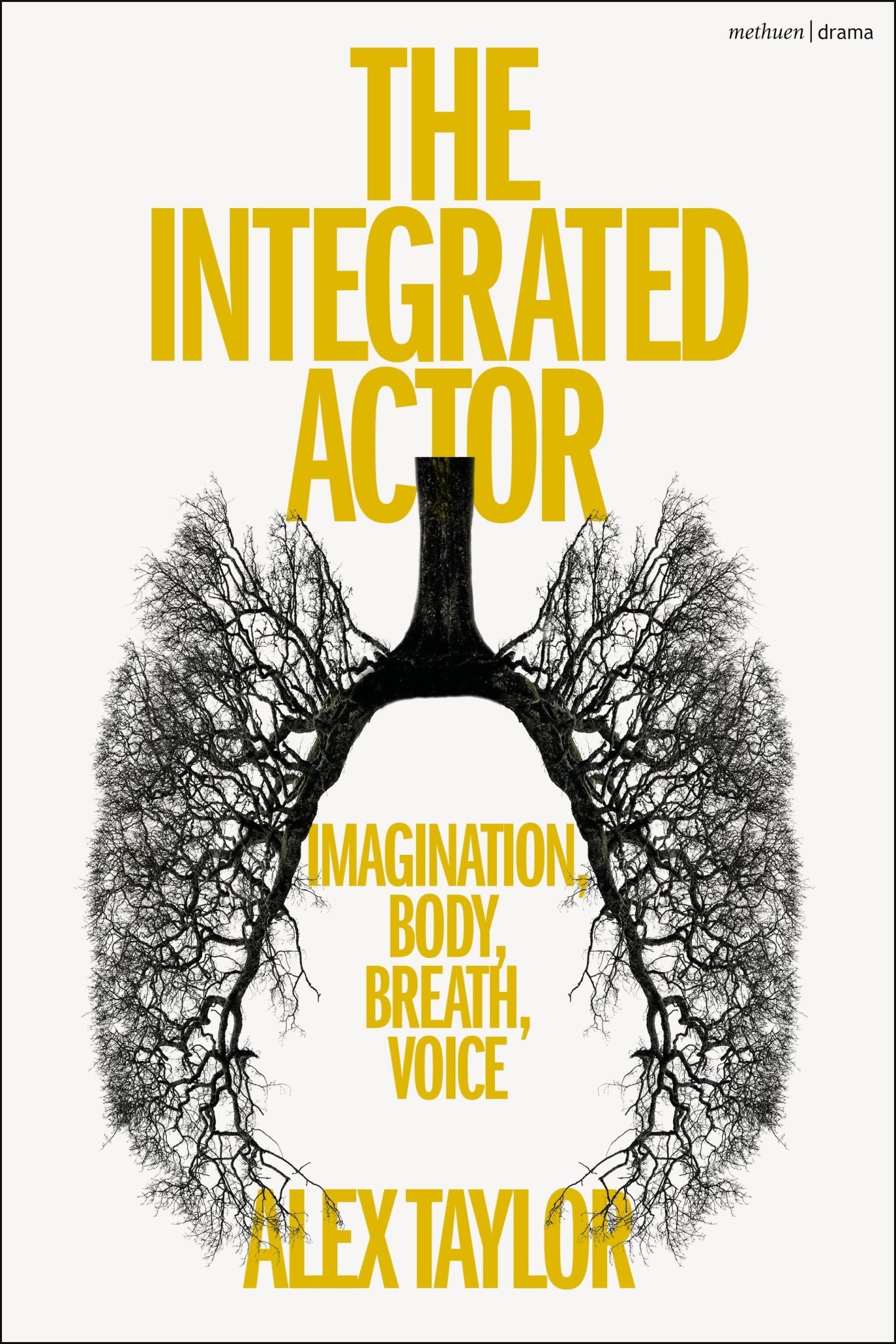 The Integrated Actor: Imagination, Body, Breath, Voice
