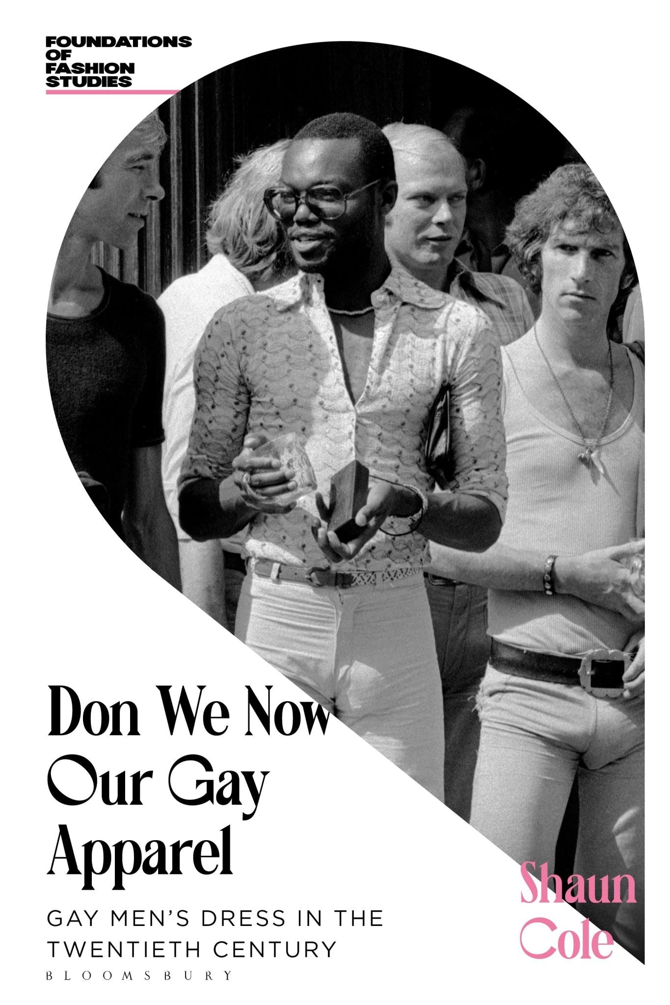 Don We Now Our Gay Apparel: Gay Men's Dress in the Twentieth Century