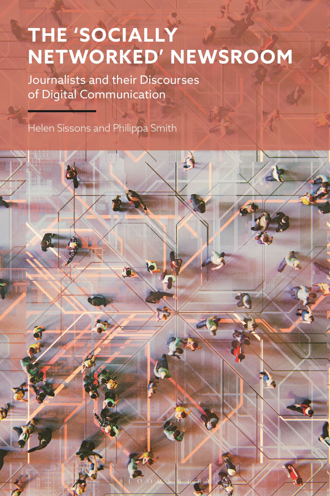 The 'Socially Networked' Newsroom: Journalists and their Discourses of Digital C