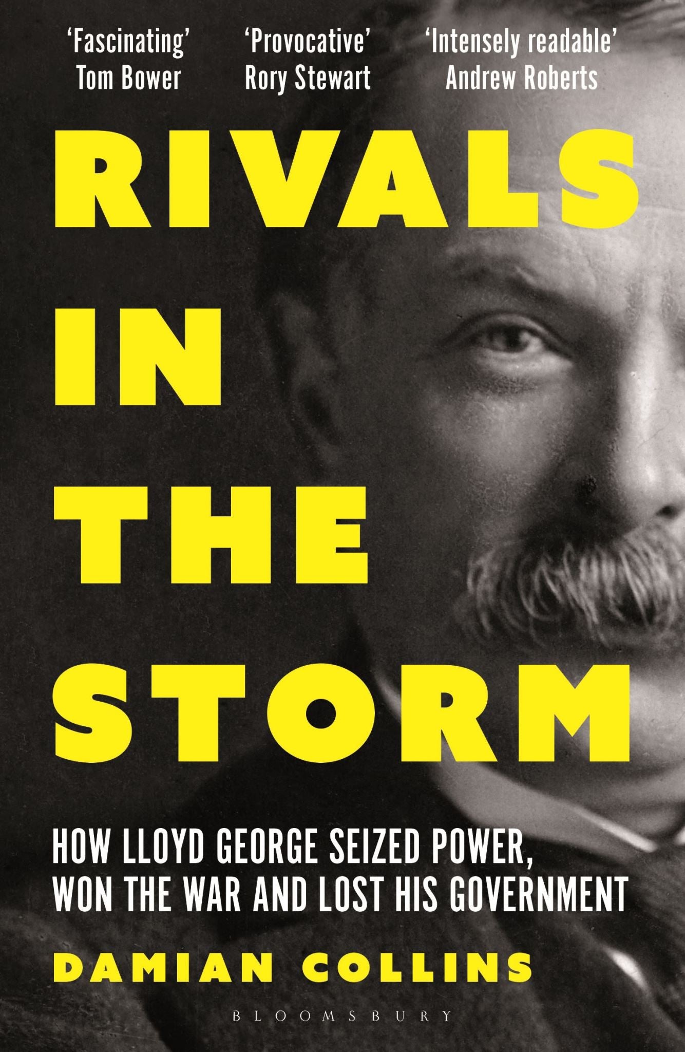 Rivals in the Storm: How Lloyd George Seized Power, Won the War and Lost his Gov