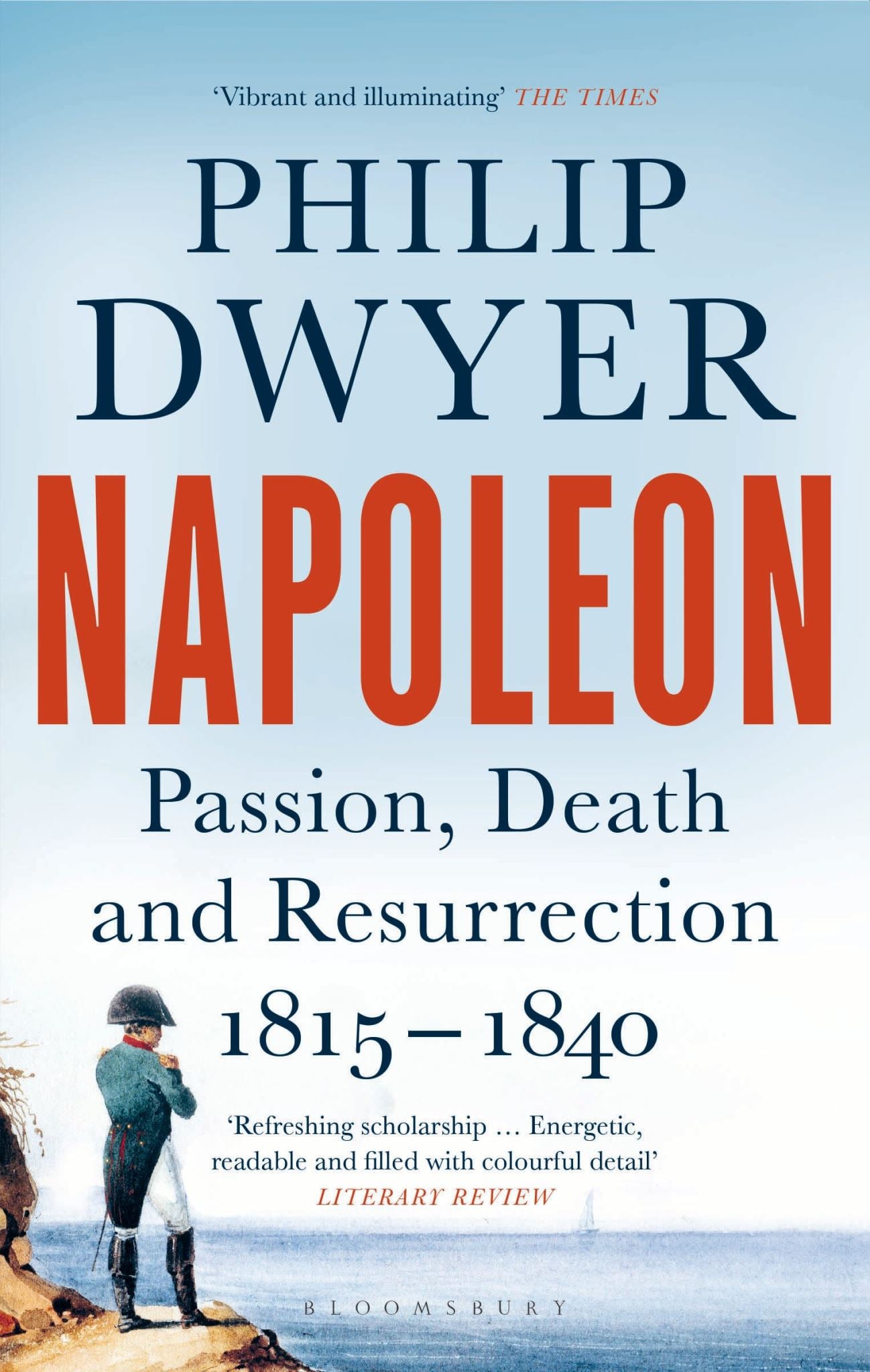 Napoleon: Passion, Death and Resurrection 1815-1840