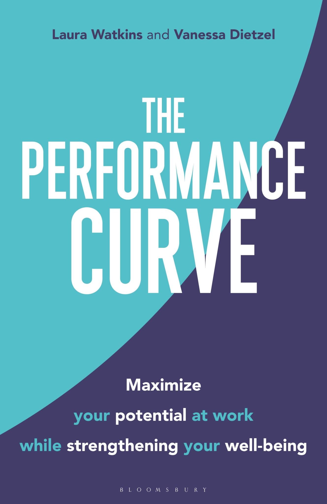The Performance Curve: Maximize Your Potential at Work while Strengthening Your