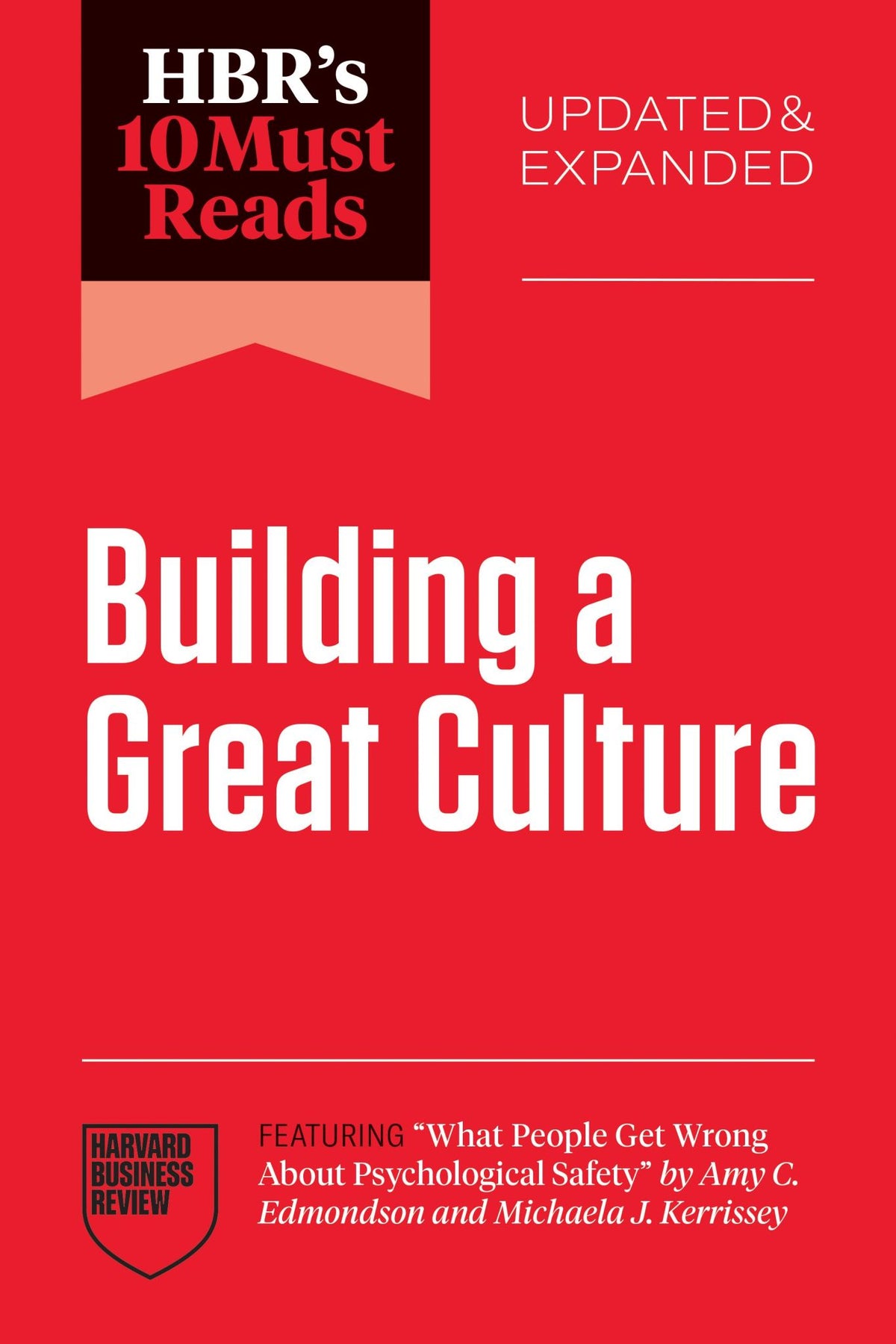 HBR's 10 Must Reads on Building a Great Culture, Updated and Expanded (featuring