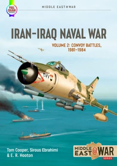 Iran-Iraq Naval War Volume 2: Convoy Battles, 1981-1984