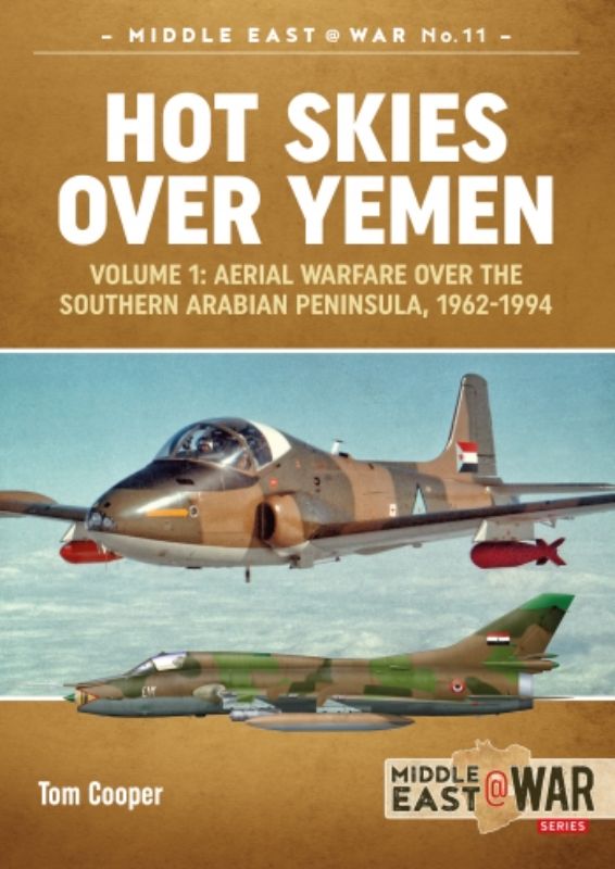 Hot Skies over Yemen Volume 1 (Middle East@War 11)