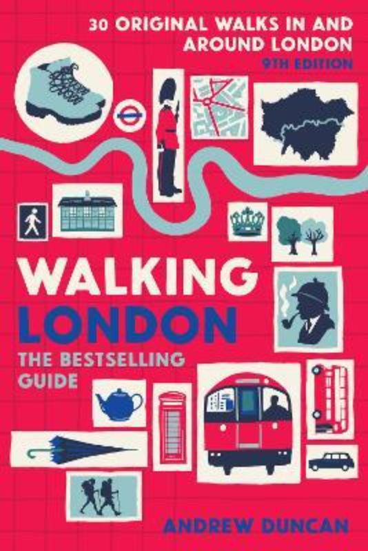 Walking London : Thirty Original Walks In And Around London