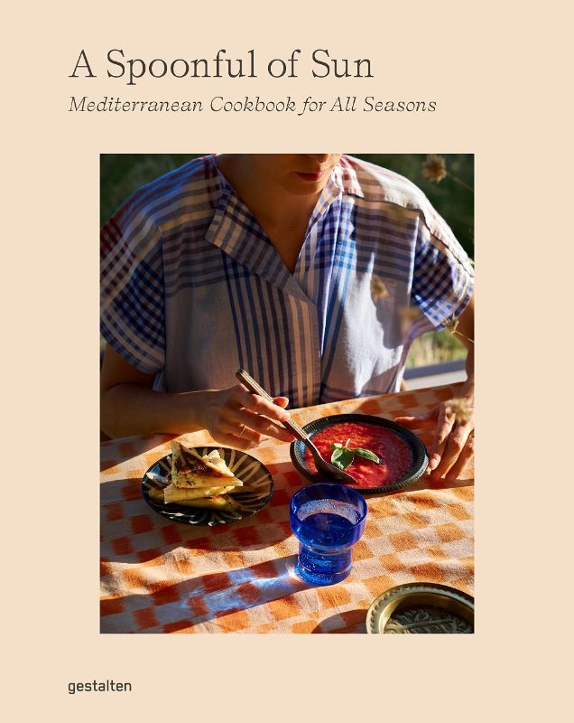 A Spoonful of Sun : Mediterranean Cookbook for All Seasons