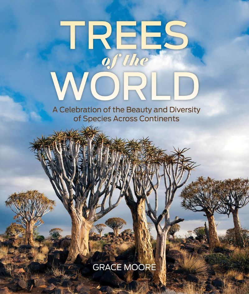 Trees of the World: A Celebration of the Beauty and Diversity of Species Across