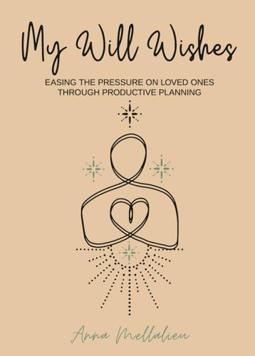 My Will Wishes - by Anna Mellalieu - Paperback