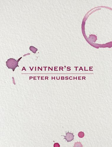 A Vintners Tale - by Peter Hubscher - Paperback