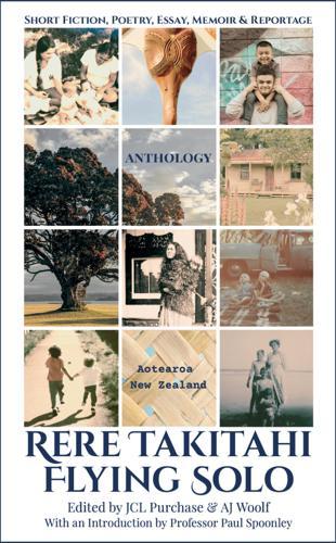 Rere Takitahi Flying Solo Anthology - by Editors: JCL Purchase & A J Woolf