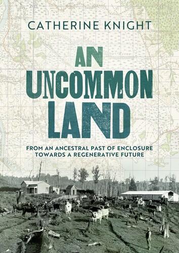 An Uncommon Land - by Catherine Knight - Paperback