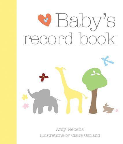Babys Record Book - by Amy Nebens - Hardcover
