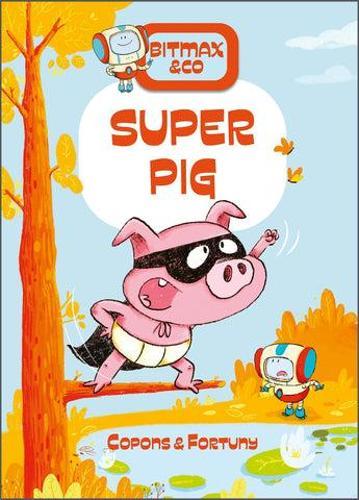 Super Pig - Children's Book - by Copons & Fortuny - Hardcover