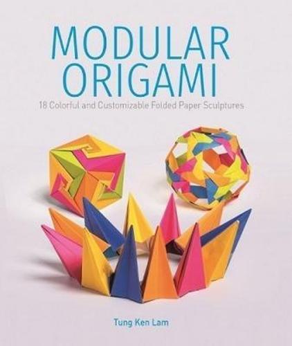Modular Origami - Craft Book - by Tung Ken Lam - Paperback