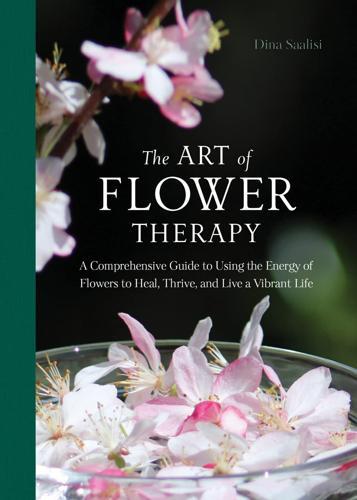 The Art of Flower Therapy - Gardening Book - by Dina Saalisi - Hardcover