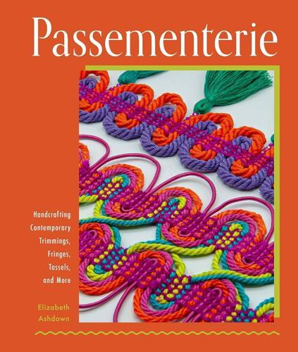 Passementerie - by Elizabeth Ashdown - Hardcover