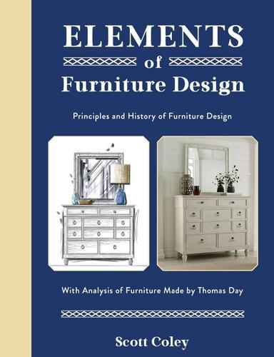 Elements of Furniture Design - by Scott Coley - Hardcover