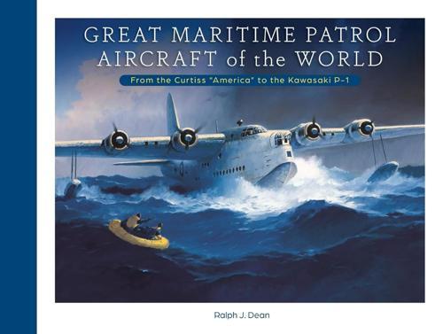 Great Maritime Patrol Aircraft of the World - by Ralph J Dean - Hardcover