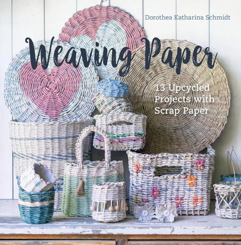 Weaving Paper - by Dorothea Katharina Schmidt - Hardcover