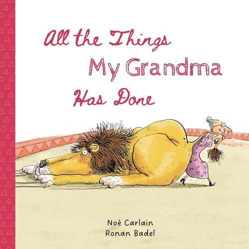 All the Things My Grandma Has Done - Children's Book - by Noe Carlain Hardcover