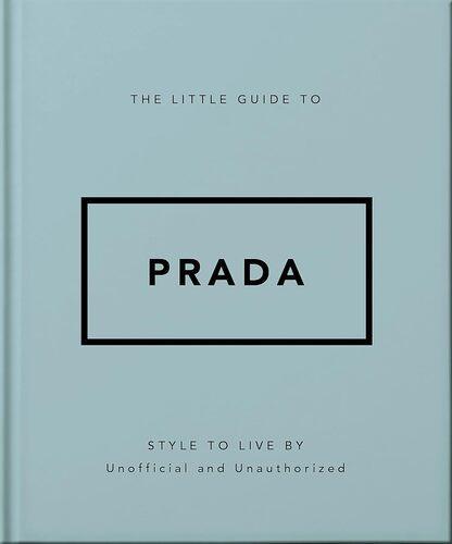 The Little Guide to Prada - by Orange Hippo - Hardcover