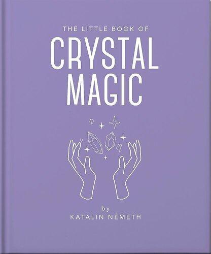 The Little Book of Crystal Magic - by Orange Hippo - Hardcover