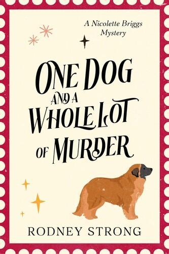 One Dog and a Whole Lot of Murder - by Rodney Strong - Paperback
