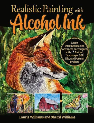 Realistic Painting with Alcohol Ink - Art Book - by Laurie Williams - Paperback
