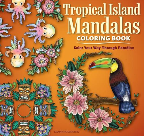 Tropical Island Mandalas Coloring Book - by Nanna Rosengren - Paperback