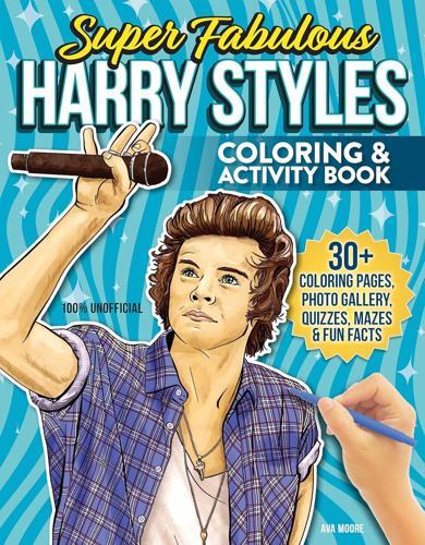 Super Fabulous Harry Styles Coloring and Activity Book - by Ava Moore Paperback