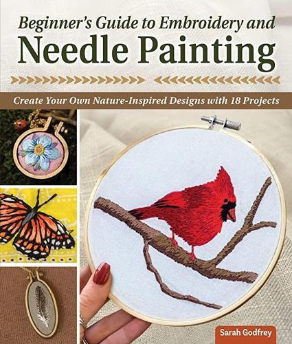Beginners Guide to Embroidery and Needle Painting - Craft Book by Sarah Godfrey