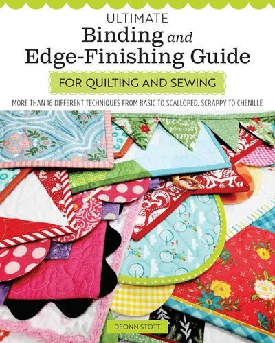 Ultimate Binding and Edge Finishing Guide for Quilting and Sewing - Craft Book