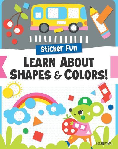 Sticker Fun Learn About Shapes & Colors - Children's Book - by Logan Powell